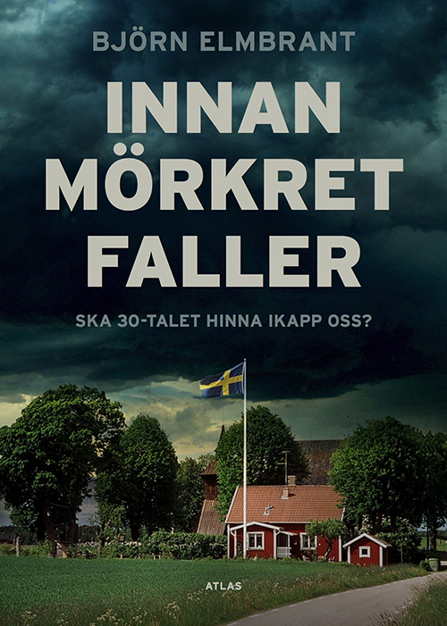 Innan mörkret faller : ska 30-talet hinna ikapp oss?