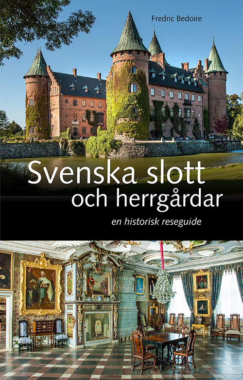 Svenska slott och herrgårdar : en historisk reseguide
