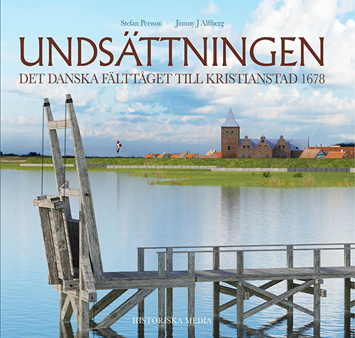 Undsättningen : det danske fälttåget till Kristianstad 1678
