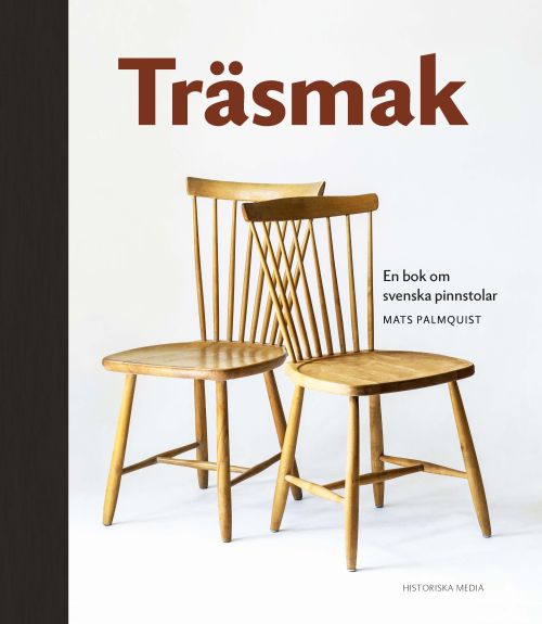 Träsmak : en bok om svenksa pinnstolar