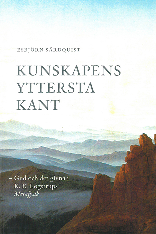 Kunskapens yttersta kant : Gud och det givna i K.E. Løgstrups Metafysik