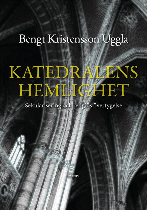 Katedralens hemlighet : sekularisering och religiös övertygelse