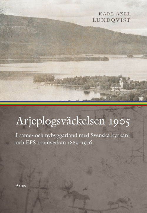 Arjeplogsväckelsen 1905 : i same- och nybyggarland
