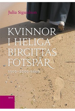 Kvinnor i Heliga Birgittas fotspår : 1300 - 2000-talen