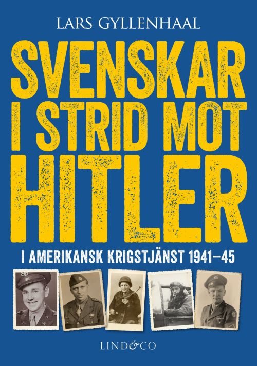 Svenskar i strid mot Hitler : i amerikansk krigstjänst 1941-45