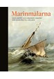 Marinmålarna : skeppet, havet och sjömannen i konsten, från Jacob Hägg till Lars Lerin