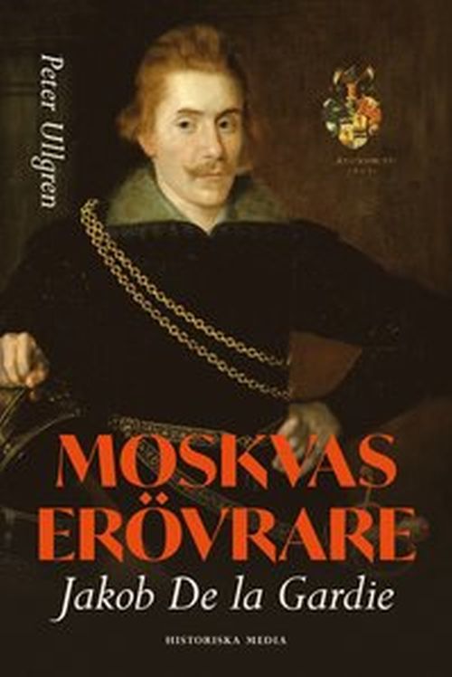 Moskvas erövrare : Jacob de la Gardie