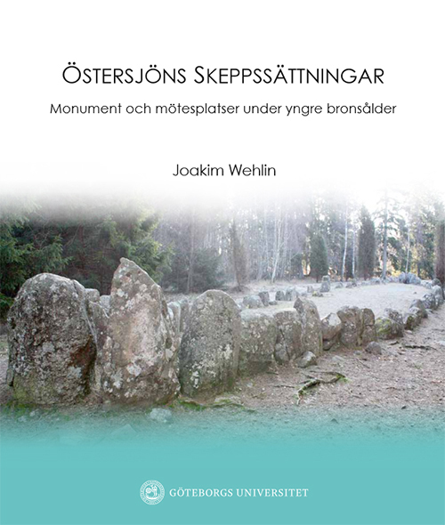 Östersjöns skeppssättningar : monument och mötesplatser under yngre bronsålder