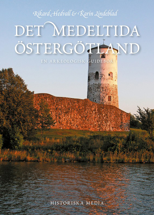 Det medeltida Östergötland : en arkeologisk guidebok