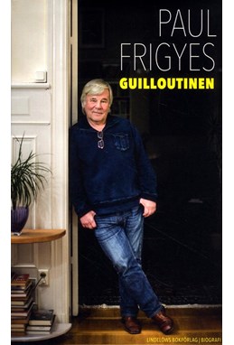 Guilloutinen : biografi om Jan Guillou