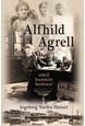 Alfhild Agrell : rebell, humorist, berättare