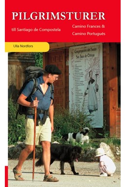 Pilgrimsturer till Santiago de Compostela : Camino Frances & Camino Portugués