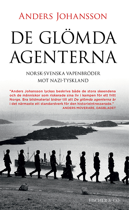 De glömda agenterna : norsk-svenska vapenbröder mot Nazi-Tyskland