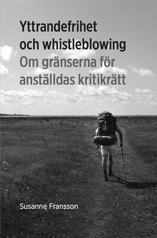 Yttrandefrihet och whistleblowing : om grändeerna för anställdas kritikrätt