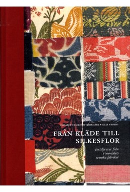Från kläde till silkesflor : textilprover från 1700-talets svenska fabrike