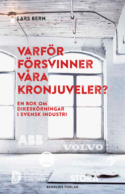 Varför försvinner våra kronjuveler? : dikeskörningari svensk industri