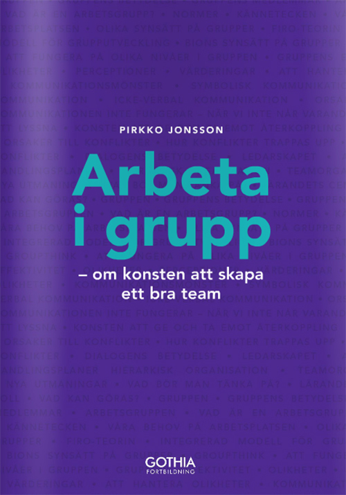 Arbeta i grupp : om konsten att skapa ett bra team