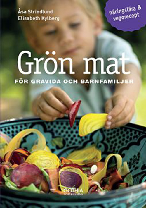 Grön mat för gravida och barnfamiljer : näringslära & vegorecept  (4.uppl.)