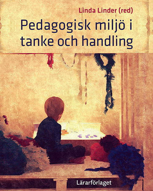 Pedgogisk miljö i tanke och handling