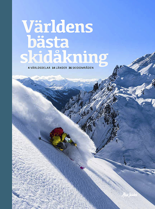Världens bästa skidåkning : 4 världsdelar - 14 länder - 36 skidområden