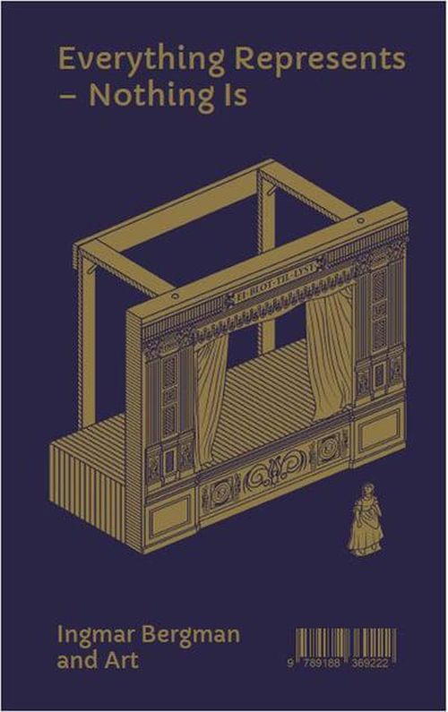 Allting föreställer - ingenting är : Ingmar Bergman och konsten = Everything represents - nothing is ...