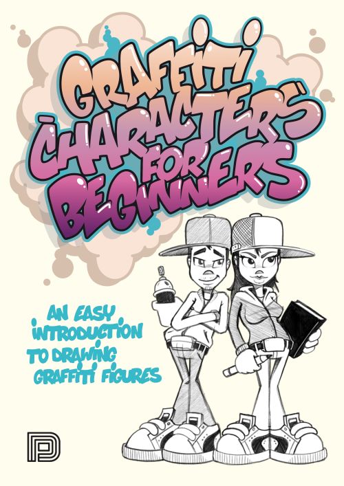 Graffiti characters for beginners : an easy introduction to drawing graffiti figures
