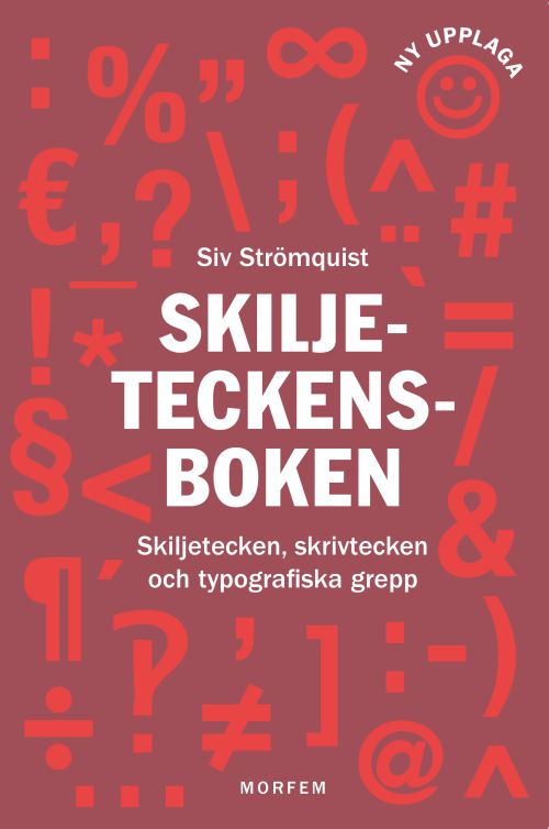 Skiljeteckensboken : skiljetecken, skrivtecken och typografiska grepp  (2. uppl.)