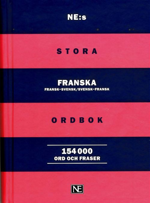 NE:s stora franska ordbok : fransk-svensk / svensk-fransk  (154 000 ord & fraser)
