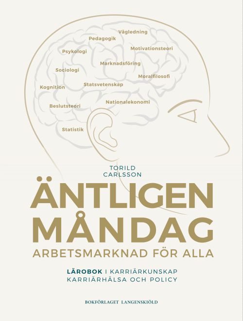 Äntligen måndag : arbetsmarknad för alla - lärobok i karriärkunskap, karriärhälsa och policy