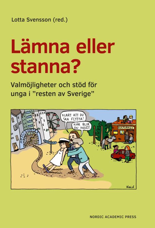 Lämna eller stanna? : valmöjligheter och stöd för unga i "resten av Sverige"