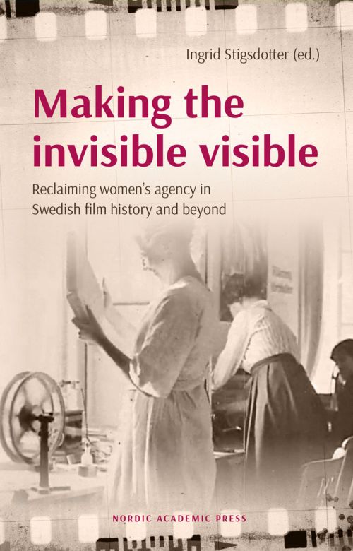 Making the invisible visible : reclaiming women's agency in Swedish film