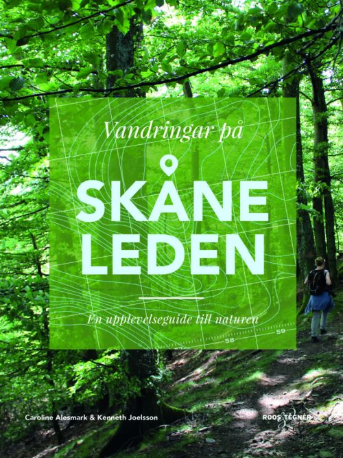 Vandringar på Skåneleden : en upplevelseguide till naturen