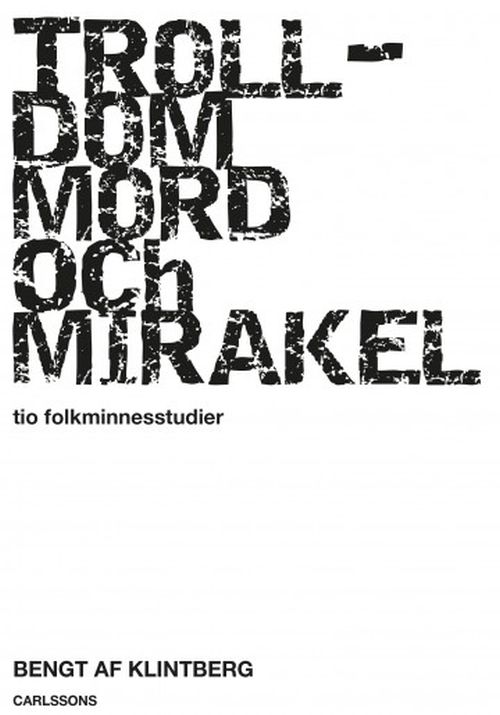 Trolldom, mord och mirakel : tio folkminnesstudier