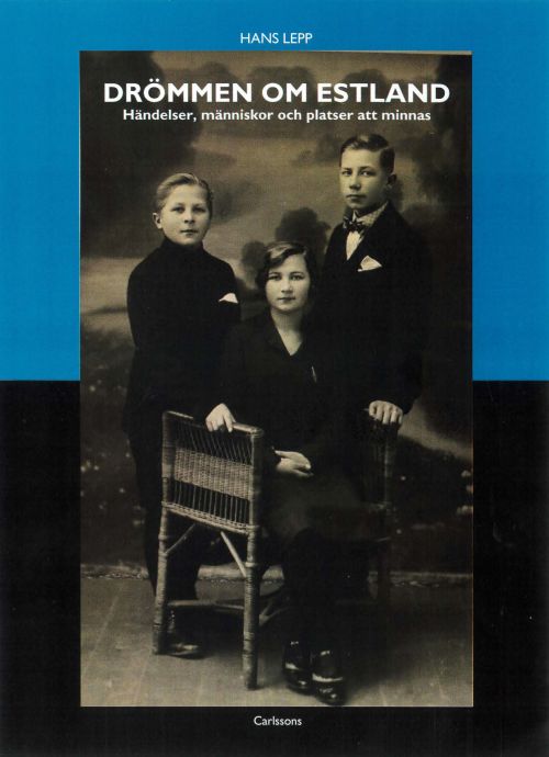 Drömmen om Estland : om händelser, människor och platser värda att minnas