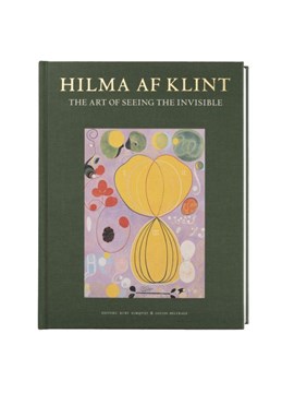 Hilma af Klint : the art of seeing the invisible