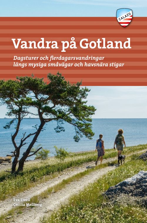 Vandra på Gotland : dagsturer och flerdagsvandringar längs mysiga småvägar och havsnära stigar  (2. uppl.)