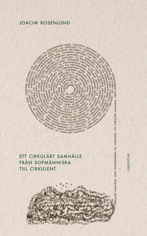 Ett cirkulärt samhälle : från sopmänniska till cirkulent