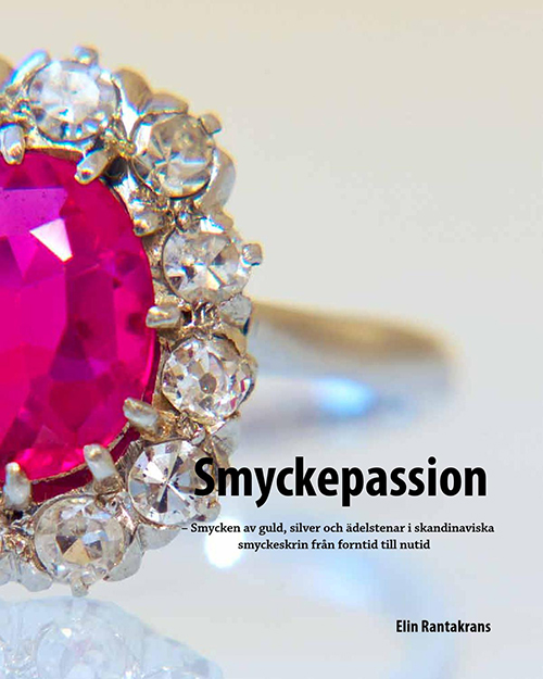 Smyckepassion : smycken av guld, silver och ädelstenar i skandinaviska smyckeskrin från forntid till nutid