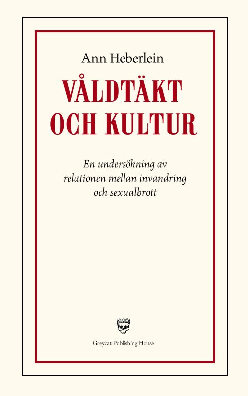 Våldtäkt och kultur : en undersökning av relationen mellan invandring och sexualbrott
