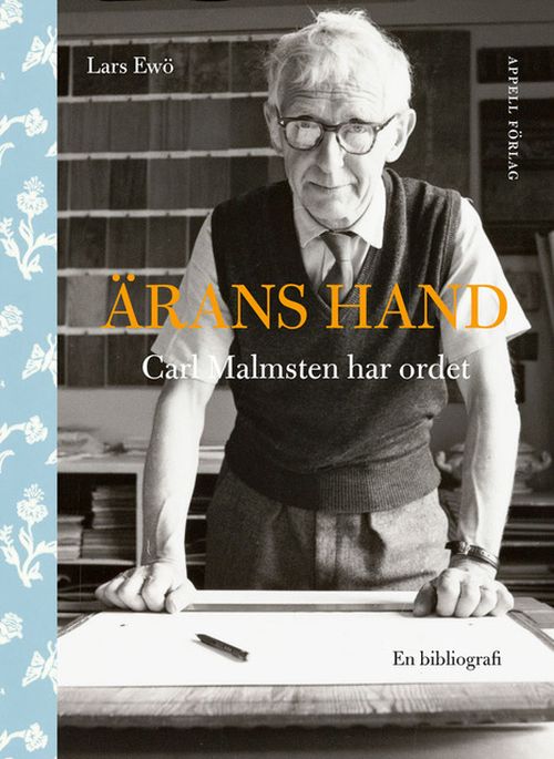 Ärans hand : Carl Malmsten har ordet : en bibliografi