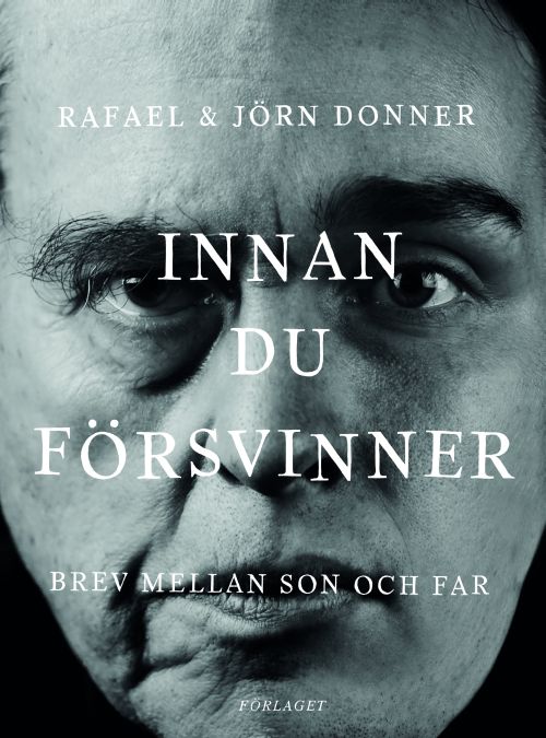 Innan du försvinner : brev mellan son och far